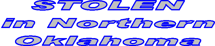 STOLEN
in Northern
Oklahoma